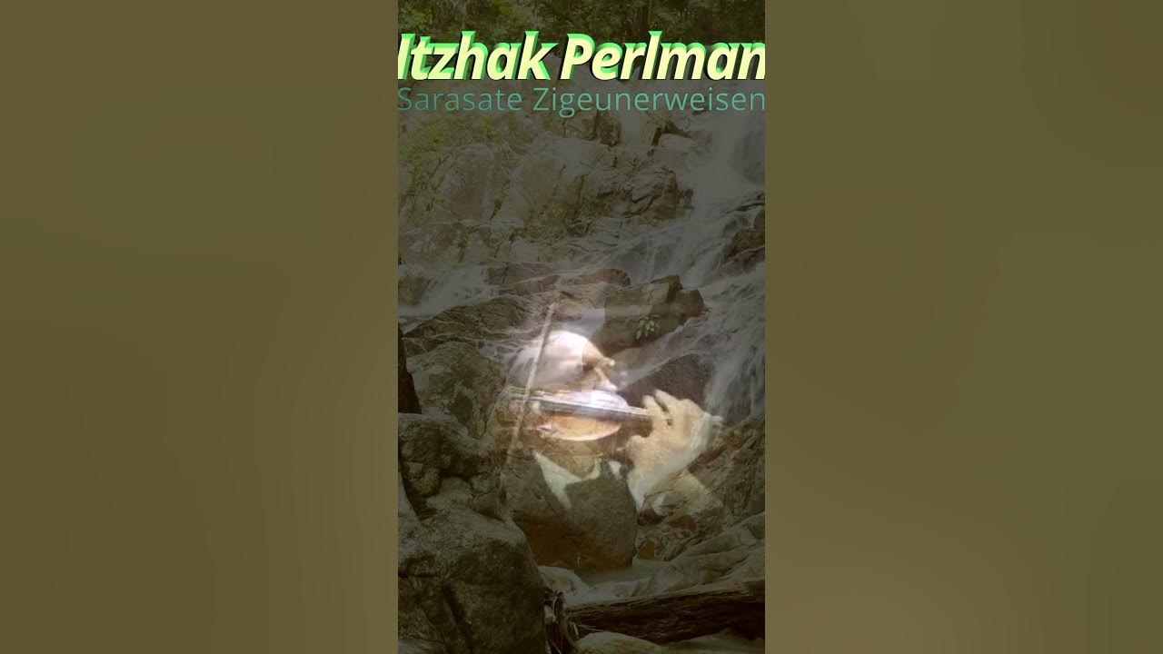 Itzhak Perlman ; Sarasate zigeunerweisen YouTube