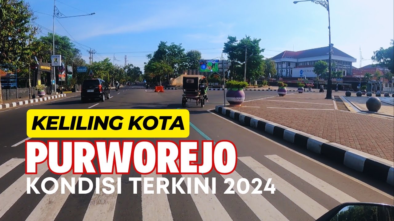JALAN JALAN KELILING KOTA PURWOREJO MELIHAT SUASANA TERKINI KOTA PURWOREJO 2024