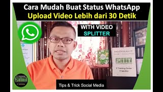 Tips Cara Mudah Buat Status Video di WhatsApp lebih dari 30 Menit | Tip  Social Media Marketing