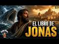 LA HISTORIA COMPLETA DEL LIBRO DE JONÁS: EL PROFETA QUE HUYÓ DE DIOS