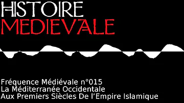 Fréquence Médiévale 015   La Méditerranée Occidentale Aux Premiers Siècles De L'empire Islamique