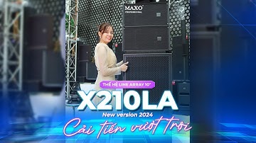 Review chi tiết Loa Line Array X210LA New Version cải tiến vượt trội | MAXO Audio