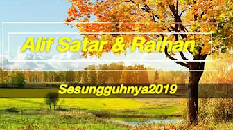 Alif Satar & Raihan - Sesungguhnya2019 (Lirik) Alif Satar & Raihan - Sesungguhnya2019 (Lirik)