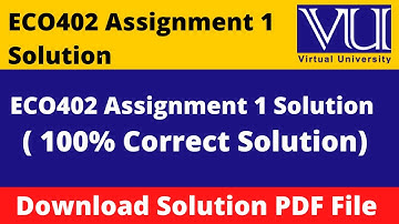 eco402 assignment 1 solution 2023 || Download File in  PDF
