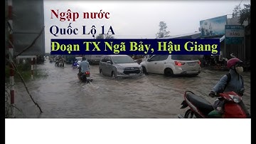 Ngập nước Quốc Lộ 1A, Đoạn Hiệp Thành ,T.x Ngã Bảy, Hậu Giang