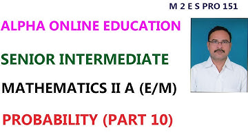 INTER II YR : MATHEMATICS II A (E/M) TOPIC : PROBABILITY PART 10