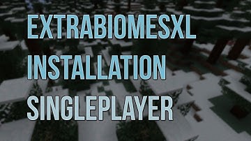 [HowTo] ExtraBiomesXL Installation Singleplayer (Minecraft SSP) Easy and Quick