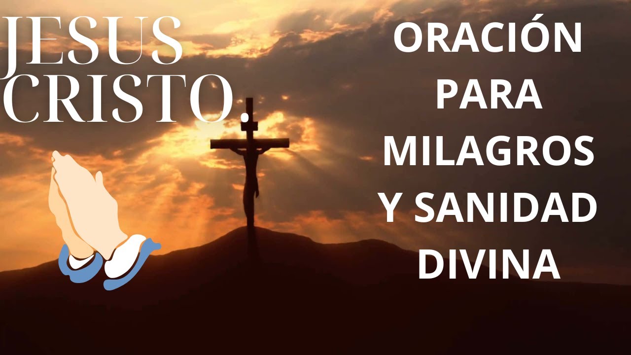 Oración Para Milagros y Sanidad Divina - YouTube