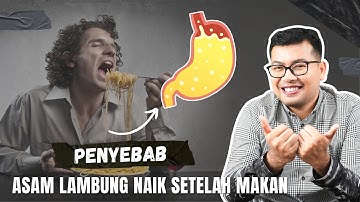 PENYEBAB ASAM LAMBUNG NAIK SETELAH MAKAN DAN SOLUSINYA - DOKTER SADDAM ISMAIL