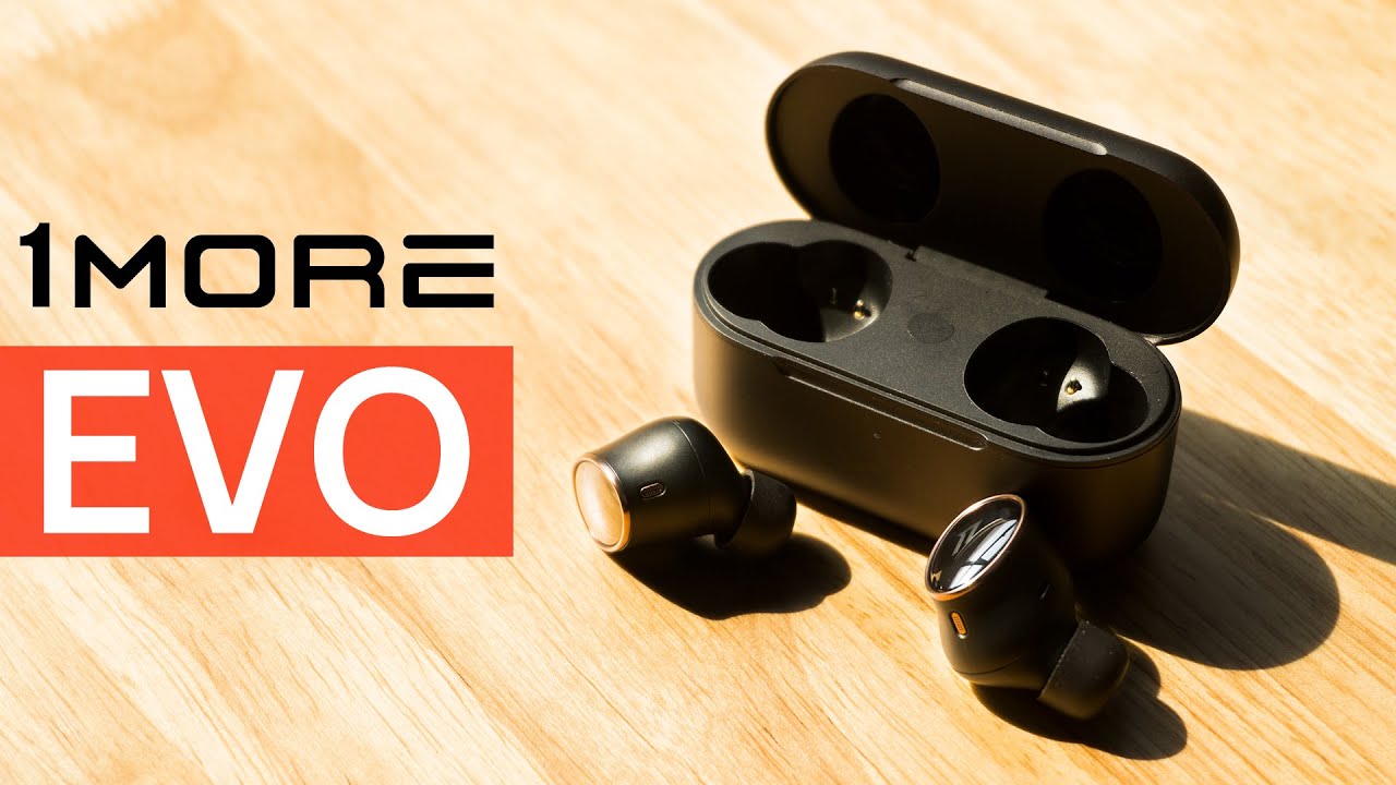 1MORE EVO ANC Wireless Earbuds Review: the Best 1MORE Earbuds