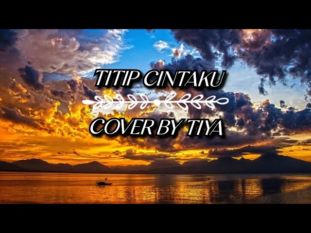 TITIP CINTAKU- TIYA COVER ( BY ANDI MALIK OFFICIAL) class=