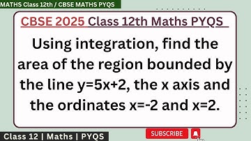 Using integration, find the area of the region bounded by the line y=5x+2, the x axis and the ordina