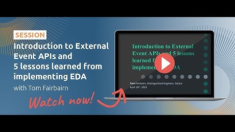 Introduction to External Event APIs and 5 lessons learned from implementing EDA | Tom Fairbairn