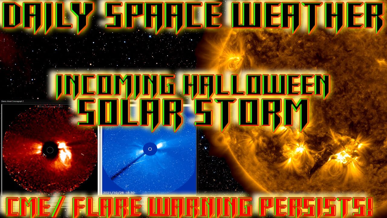 Incoming Halloween Solar Storm, Proton Event, Radio Blackouts, CME