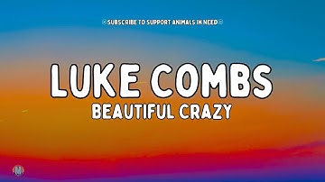 Luke Combs - Beautiful Crazy