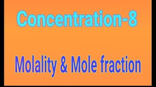 Molality and mole fraction 18