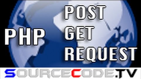 PHP อธิบายการใช้งาน FORM (ฟอร์ม)  ทั้งแบบ POST, GET และ REQUEST