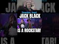 Jack black is a rock genius