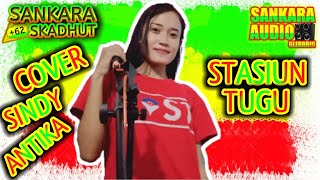 Stasiun Tugu..//..Cover New Sankara Reggae Djandhut Version..//..Voc Sindy Antika(Cipt Dimas Tedjo)