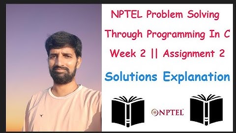 NPTEL Problem Solving Through Programming In C || Week 2 || Assignment 2 Solution Explanation