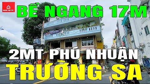 Bán nhà mặt tiền PHÚ NHUẬN, 2MT TRƯỜNG SA, NGANG 17M - Mã sp: SK767