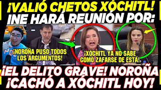 ¡VALIO CHETOS XÓCHITL! INE HACE REUNIÓN DE EMERGENCIA EN ESTOS MOMENTOS ¡DECIDIRÁN ESTO! AMLO NOROÑA