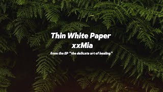 xxMia - Thin White Paper // Official Lyric Video (from the EP 