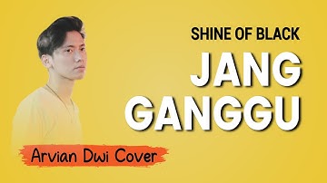 JANG GANGGU - Shine Of Black (Arvian Cover) Lirik dan Terjemahan