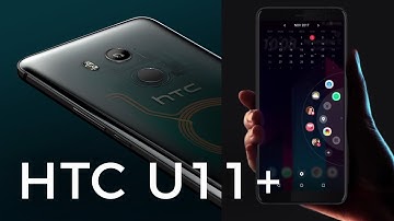 HTC U11+ everything you need to know