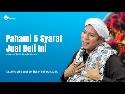 PAHAMI 5 SYARAT JUAL BELI INI || Al Habib Segaf Baharun || Faedah Harian || Dalwa Tv