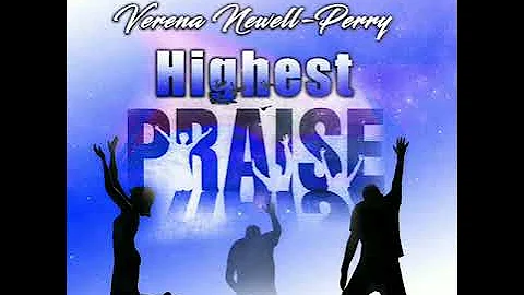 Verena Newell-Perry - Highest Praise (Official Aud...