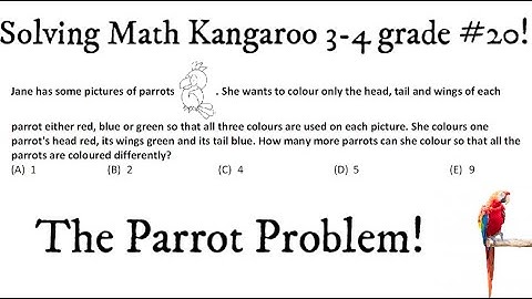Solving 3-4 grade Number 21 Math Kangaroo 2020! The Parrot Problem!