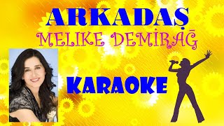 Melike Demirağ - Arkadaş - Karaoke Versiyon Resimi