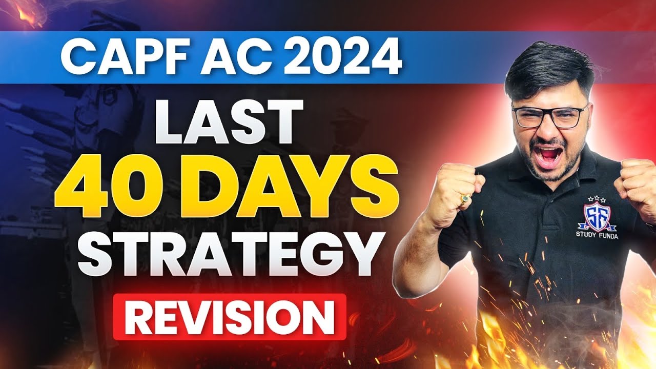 Last 40 Days Strategy for CAPF AC 2024 - YouTube