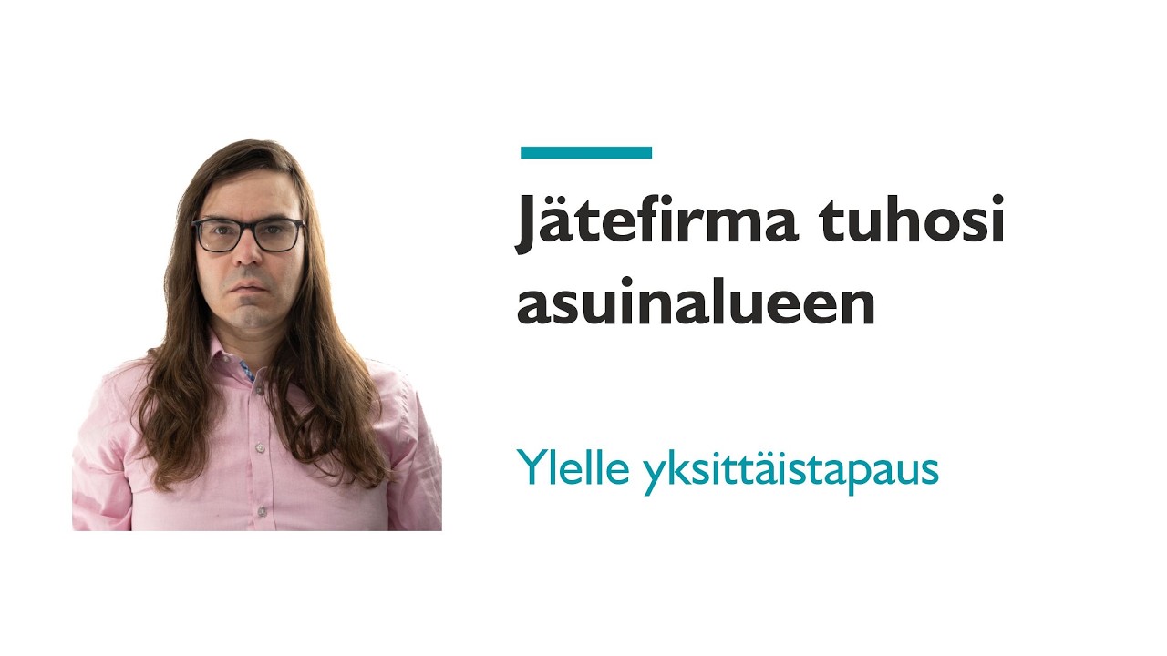 Jätefirma tuhosi asuinalueen | Päivän yle 761