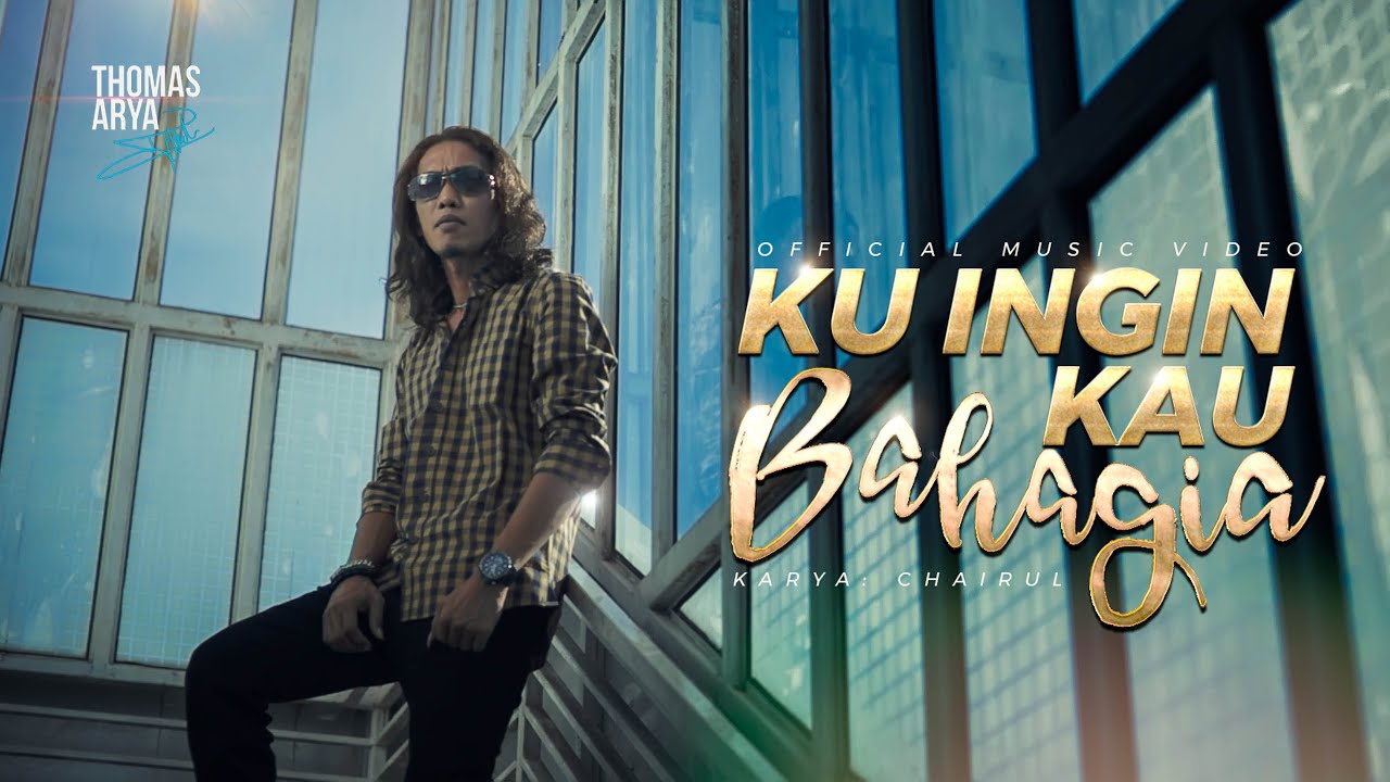 THOMAS ARYA - KU INGIN KAU BAHAGIA (Official Music Video)