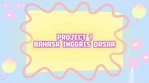 Tugas Project 1 | Basaha Inggris UBSI