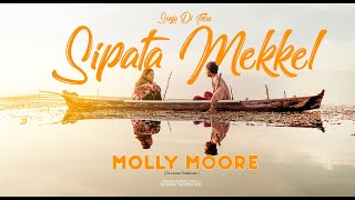 MOLLY MOORES | SIPATA MEKKEL (Official Music Video) | Album Senja Di Toba