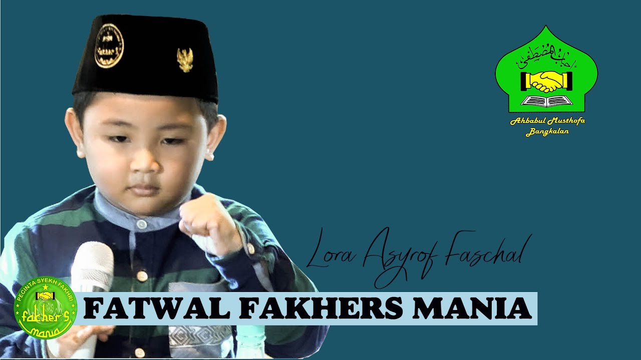 FATWAL FAKHERS MANIA / AHBABUL MUSTHOFA BANGKALAN