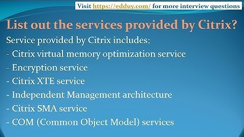 Citrix Interview Questions and Answers for freshers and experienced   Part 1