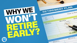 Why We Can (But Won’t) Retire Early