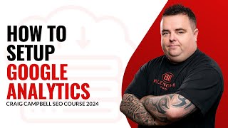 How to Setup Google Analytics by Craig Campbell SEO 5,196 views 2 weeks ago 8 minutes, 49 seconds