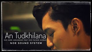 Download Lagu An Tudkhilana - Gus Azmi Ask. Feat Gus Faizun A. MP3