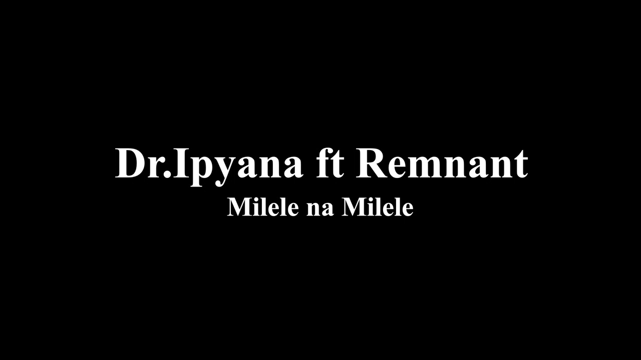 DrIpyana Milele na Milele ft Remnant Faith official video Lyrics