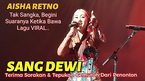 🔥Wow, Power Betul Suara AISHA RETNO Cover Lagu SANG DEWI" Di Zepp KL❗Dpt Sorakan Gemuruh Dr Penonton