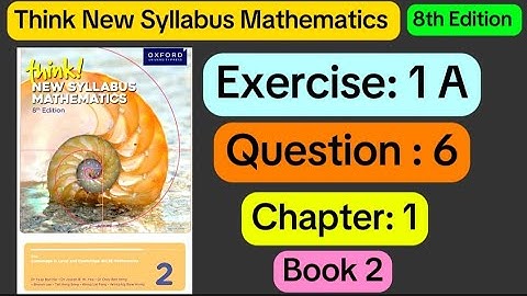 Exercise 1A, Question 6 (d2) New Syllabus Mathematics 8th Edition, book 2 new