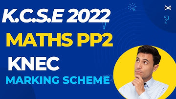 2022 KCSE MATHEMATICS PAPER 2 KNEC MARKING SCHEME.