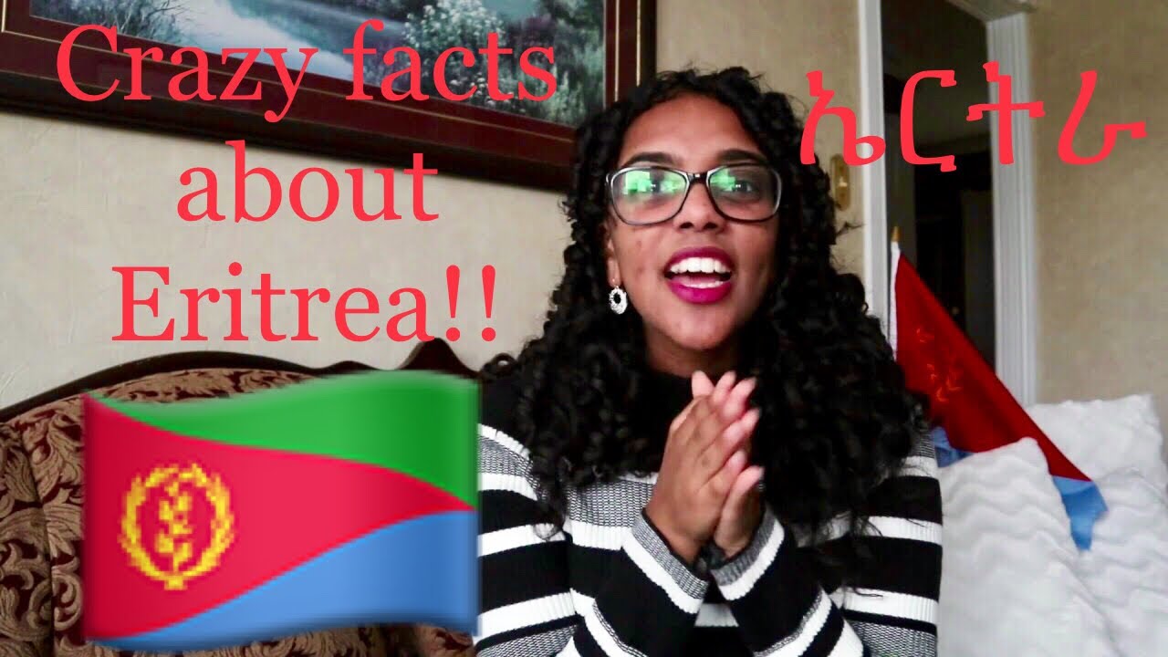  FACTS ABOUT ERITREA  YOU DIDNT KNOW ABOUT YouTube