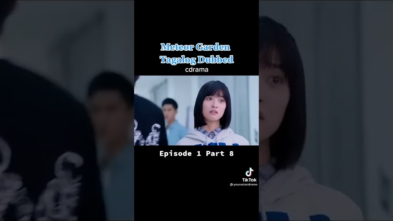 METEOR GARDEN TAGALOG VERSION EPISODE 1 PART 8