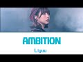[Full] AMBITION! -Liyuu(1st ALBUM「Fo(u)r YuU」収録) Kan/Rom/Eng Color Coded Lyrics